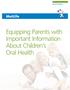 Dental Insights. Equipping Parents with Important Information About Children s Oral Health pril 2014