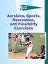 Unit. Aerobics, Sports, Recreation, and Flexibility Exercises
