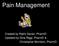 Pain Management. Created by Rakhi Gavan, PharmD Updated by Gina Riggi, PharmD & Christopher Morrison, PharmD