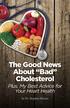 The Good News About Bad Cholesterol. Plus, My Best Advice for Your Heart Health. by Dr. Stephen Sinatra