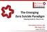 The Emerging Zero Suicide Paradigm Reducing Suicide for Those in Care. Julie Goldstein Grumet, PhD Mike Hogan, PhD August 28, 2014
