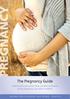 The Pregnancy Guide. Looking after your pelvic floor, bladder and bowel during pregnancy and after childbirth PROMOTING BLADDER AND BOWEL HEALTH