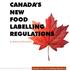 CANADA S NEW FOOD LABELLING REGULATIONS