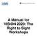 INTERNATIONAL CENTRE FOR EYE HEALTH. A Manual for VISION 2020: The Right to Sight Workshops