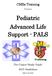 Pediatric Advanced Life Support - PALS