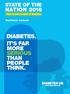 STATE OF THE NATION Time to take control of diabetes. Northern Ireland DIABETES. IT S FAR MORE SERIOUS THAN PEOPLE THINK.