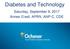 Diabetes and Technology. Saturday, September 9, 2017 Aimee G sell, APRN, ANP-C, CDE