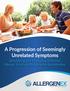A Progression of Seemingly Unrelated Symptoms. Identifying and Managing Potential Allergic Food and Respiratory Sensitivities