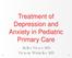 Treatment of Depression and Anxiety in Pediatric Primary Care. Kelley Victor, MD Victoria Winkeller, MD