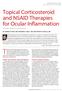 Topical Corticosteroid and NSAID Therapies for Ocular Inflammation A concise overview for clinical practice.