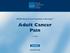 Adult Cancer Pain. NCCN Clinical Practice Guidelines in Oncology. Adult Cancer Pain V Continue