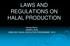 LAWS AND REGULATIONS ON HALAL PRODUCTION. Noriah Ramli INHART, IIUM USIM-HDC HALAL EXECUTIVE PROGRAMME 2010