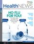 No flu for you! The best way to avoid the virus is to get a flu shot. MEDICATION MISTAKES TO AVOID PAGE 4 GET SNEAKY WITH YOUR EXERCISE PAGE 6