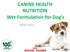 CANINE HEALTH NUTRITION Wet Formulation for Dog s. Malta 2013