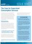 ISSUE BRIEF. The Case for Supervised Consumption Services