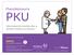 PKU PKU. Phenylketonuria TEMPLE. Information for families following Information for families after a positive newborn screening
