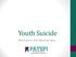 Youth Suicide. Risk Factors and Warning Signs
