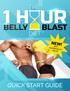 1 Hour Belly Blast Quick Start Guide