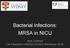 Bacterial infections: MRSA in NICU. Alex Outhred HK Paediatric Infection Control Workshop 2016