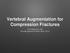 Vertebral Augmentation for Compression Fractures. Scott Magnuson, MD Pain Management of North Idaho, PLLC