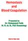 Hemostasis and. Blood Coagulation