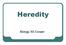 Heredity. Biology 30i Cooper