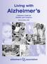 Living with. Alzheimer s. A Resource Guide for Families and Caregivers. Revised Edition Prepared and Produced by the: