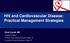 HIV and Cardiovascular Disease: Practical Management Strategies Brad Cutrell, MD