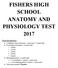 FISHERS HIGH SCHOOL ANATOMY AND PHYSIOLOGY TEST 2017