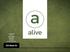 alive magazine alive.com alive enewsletter alive Academy alive Awards alive Listens alive Executive Summit