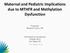 Maternal and Pediatric Implications due to MTHFR and Methylation Dysfunction