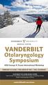 VANDERBILT. Otolaryngology Symposium. 40th George A. Sisson International Workshop FEBRUARY 4-9, 2018 THE LODGE AT VAIL VAIL, COLORADO
