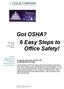 Got OSHA? 6 Easy Steps to Office Safety! Presented by Leslie Canham, CDA, RDA, CSP (Certified Speaking Professional)