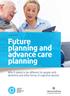 January Future planning and advance care planning. Why it needs to be different for people with dementia and other forms of cognitive decline