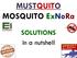 MUSTQUITO MOSQUITO ExNoRa. SOLUTIONS in a nutshell