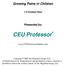 Growing Pains in Children 1.0 Contact Hour Presented by: CEU Professor