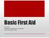 Basic First Aid. Sue Fisher Emergency Management Coordinator CSUF University Police