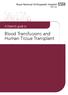 A Patient s guide to. Blood Transfusions and Human Tissue Transplant