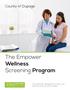 Count y of Dupage. The Empower Wellness Screening Program. Thoughtfully designed to help you take control of your health
