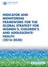 INDICATOR AND MONITORING FRAMEWORK FOR THE GLOBAL STRATEGY FOR WOMEN S, CHILDREN S AND ADOLESCENTS HEALTH ( )