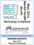 May Mental Health. Month. Workshop Schedule TRAINING INSTITUTE. May Mental Health Month