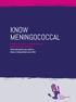 KNOW MENINGOCOCCAL. A PARENT S GUIDE TO UNDERSTANDING MENINGOCOCCAL DISEASE: facts and advice you need to know to help protect your child