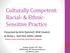 Culturally Competent: Racial- & Ethnic- Sensitive Practice