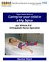 Some Practical Advice on Caring for your child in a Hip Spica. Jan Wilkins R/N Orthopaedic Nurse Specialist. Buxton Ward