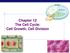 Chapter 12 The Cell Cycle: Cell Growth, Cell Division