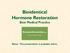 Bioidentical Hormone Restoration Best Medical Practice. Relax: This presentation is available online.