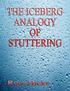 The Iceberg Analogy of Stuttering