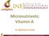 Micronutrients: Vitamin A Dr. Ritamarie Loscalzo
