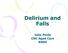 Delirium and Falls. Julia Poole CNC Aged Care RNSH