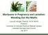 Marijuana in Pregnancy and Lactation: Weeding Out the Myths